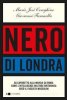 Copertina del libro Nero di Londra. Da Caporetto alla marcia su Roma: come l'intelligence militare britannica creò il fascista Mussolini