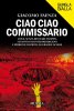 Copertina del libro Ciao ciao commissario