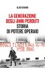 Copertina del libro La generazione degli anni perduti. Storia di potere operaio 