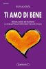 Copertina del libro Ti amo di bene. Amore, sesso ed erotismo. La ricetta perfetta per NON mettere d'accordo nessuno 