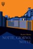 Copertina del libro Notte, giorno, notte 