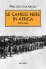 Copertina del libro Le Camicie Nere in Africa. 1923-1943