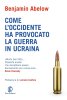 Copertina del libro Come l'Occidente ha provocato la guerra in Ucraina 