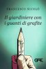 Copertina del libro Il giardiniere con i guanti di grafite 