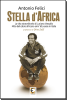 Copertina del libro Stella d'Africa. La vita straordinaria di Luciano Vassallo mito del calcio africano anni '60, esule in Italia 