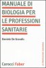 Copertina del libro Manuale di biologia per le professioni sanitarie 