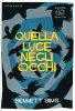 Copertina del libro Quella luce negli occhi