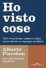 Copertina del libro Ho visto cose. Tutti i trucchi per rubare in Italia raccontati da un manager pubblico 