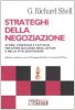 Copertina del libro Strateghi della negoziazione. Storie, strategie e tattiche per avere successo negli affari e nella vita quotidiana 