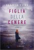 Copertina del libro Figlia della cenere 