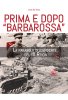 Copertina del libro Prima e dopo “Barbarossa”. La parabola discendente del III Reich