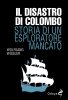 Copertina del libro Il disastro di Colombo. Storia di un esploratore mancato