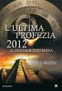 Copertina del libro L'ultima profezia 2012. Il testamento Maya 