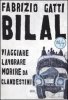 Copertina del libro Bilal. Viaggiare, lavorare, morire da clandestini Fabrizio Gatti