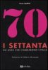 Copertina del libro I Settanta. Gli anni che cambiarono l'Italia 