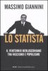 Copertina del libro Lo statista. Il ventennio berlusconiano tra fascismo e populismo