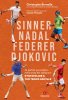 Copertina del libro Sinner, Nadal, Federer, Djokovic. 24 partite per entrare nella testa dei campioni 