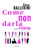 Copertina del libro Come non darla… vinta