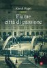 Copertina del libro Fiume città di passione