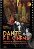 Copertina del libro Dante e il cinema. I film ispirati alla vita e alle opere dell'autore della Divina Commedia