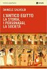 Copertina del libro L'antico Egitto. La storia, i personaggi, la società 