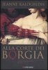 Copertina del libro Alla corte dei Borgia 