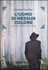 Copertina del libro L'uomo di nessun colore 