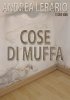 Copertina del libro Cose di muffa