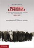 Copertina del libro Ho scelto la prigionia. La resistenza dei soldati italiani nei lager nazisti 1943-1945