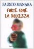 Copertina del libro Forte come la dolcezza