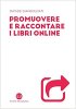 Copertina del libro Promuovere e raccontare i libri online 