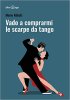 Copertina del libro Vado a comprarmi le scarpe da tango