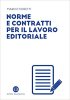 Copertina del libro Norme e contratti per il lavoro editoriale 