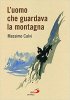 Copertina del libro L'uomo che guardava la montagna