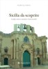 Copertina del libro Sicilia da scoprire. Borghi, riserve naturali e musei insoliti 