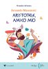 Copertina del libro Aristotele, amico mio