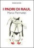 Copertina del libro I padri di Raul 