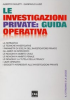 Copertina del libro Le investigazioni private: guida operativa