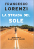 Copertina del libro La strada del sole