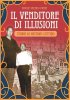 Copertina del libro Il venditore di illusioni. Storia di Gustavo Cottino