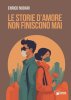 Copertina del libro Le storie d'amore non finiscono mai 