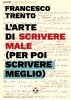 Copertina del libro L'arte di scrivere male (per poi scrivere meglio)