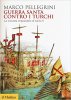 Copertina del libro Guerra santa contro i Turchi