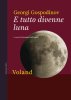 Copertina del libro E tutto divenne luna