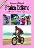 Copertina del libro L'italico ciclismo. Dai pionieri ad oggi 