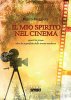 Copertina del libro Il mio spirito nel cinema