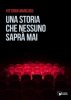 Copertina del libro Una storia che nessuno saprà mai 