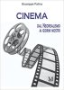 Copertina del libro Cinema. Dal neorealismo ai giorni nostri