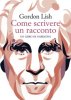 Copertina del libro Come scrivere un racconto. Un libro di narrativa