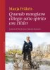 Copertina del libro Quando mangiavo ciliegie sotto spirito con Hitler